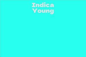 Indica Young's Career and Achievements