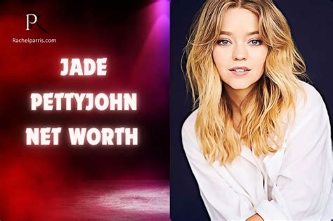 Insight into Jade Pettyjohn's Wealth Unveiled