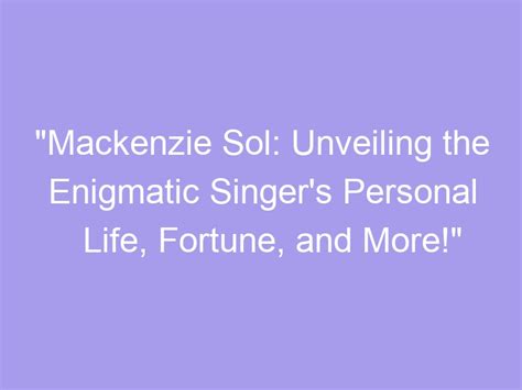 Insight into the Personal Life and Relationships of the Enigmatic Singer