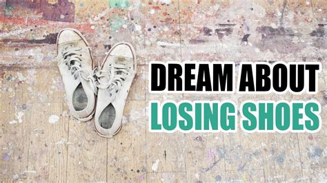 Insightful Advice for Interpreting and Untangling Dreams Involving Shoe Loss