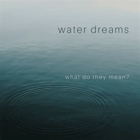 Insightful Pointers for Interpreting Dreams Involving Water and Infants