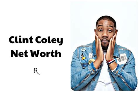 Insights into Coley's Net Worth