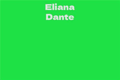 Insights into Eliana Dante's Personal Life