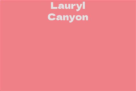 Insights into Lauryl Canyon's Professional Achievements