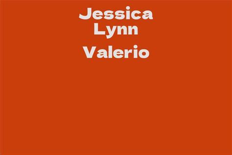 Insights into the personal life and hobbies of Jessica Lynn Valerio