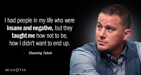 Inspirational Quotes from Channing Tatum