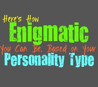 Interesting Tidbits about the Enigmatic Personality