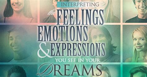 Interpreting the Emotions: Decoding the Significance of Your Feelings in the Dream