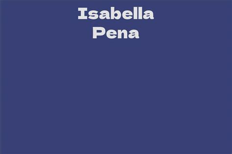 Isabella Pena's Net Worth and Career