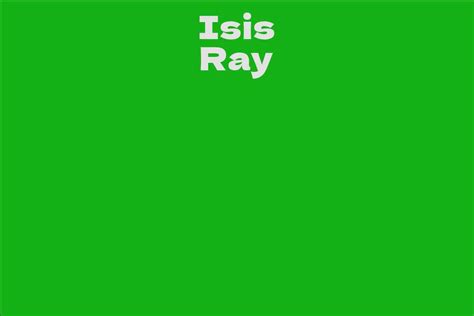 Isis Ray's Net Worth and Investments