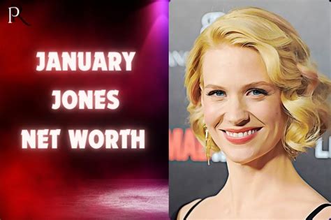 January Jones' Net Worth and Investments