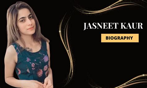 Jasneet Kaur: A Rising Star's Biography