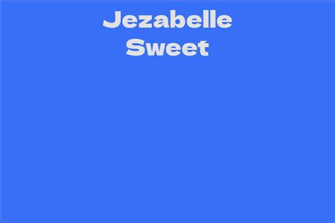 Jezabelle Sweet Bio