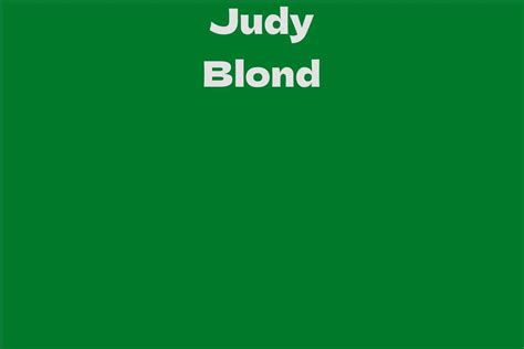 Judy Blond's Years: All the Facts You Should Be Aware Of