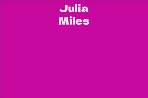 Julia Miles: Career and Achievements