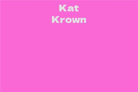 Kat Krown: Bio Overview