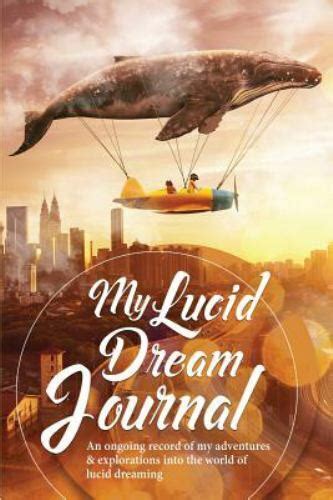 Keeping a Dream Journal: Recording Your Explorations in Lucid Dreamscapes