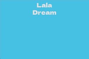 Lala Dream Net Worth and Impact on Industry