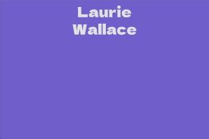 Laurie Wallace Net Worth