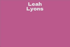 Leah Lyons' Wealth and Net Worth