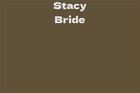 Life Journey of Stacy Bride