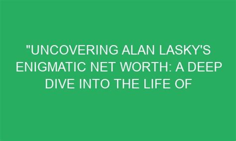 Life Story of the Enigmatic Celebrity: A Deep Dive into the Background, Physical Attributes, and Financial Standing