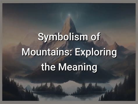 Looking Beyond: Exploring the Symbolism of Mountains