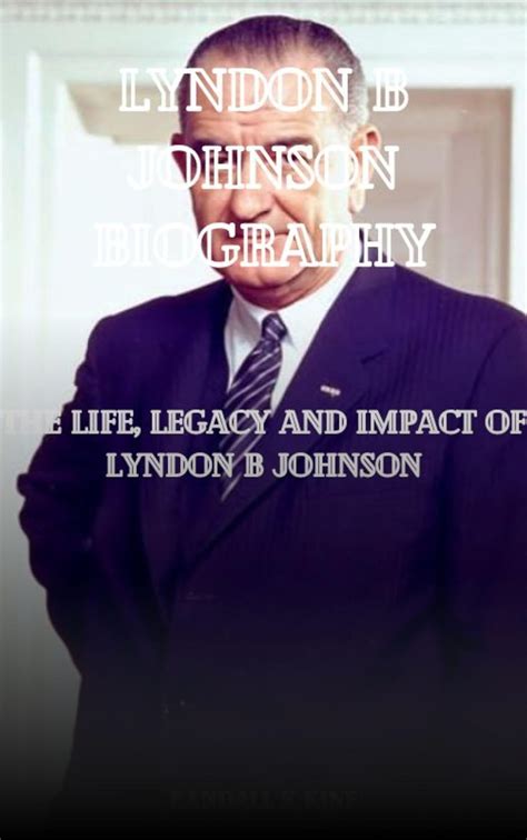 Lyndon Johnson's Legacy and Impact