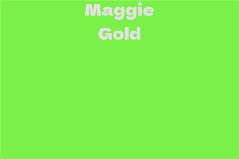 Maggie Gold Net Worth