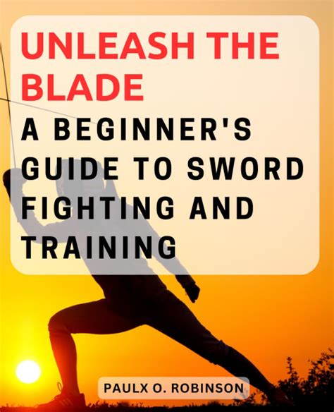 Mastering the Art: Techniques and Training for Achieving Swordsmanship Mastery