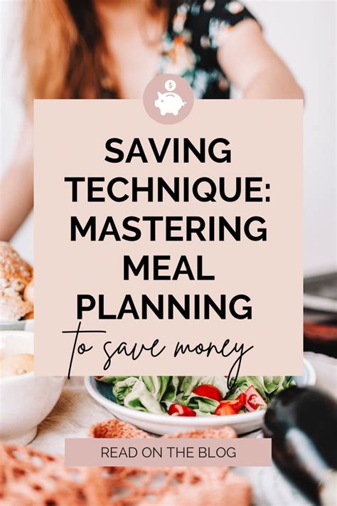 Mastering the Art of Meal Planning: Saving Money While Eating Well