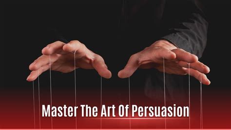 Mastering the Art of Persuasion