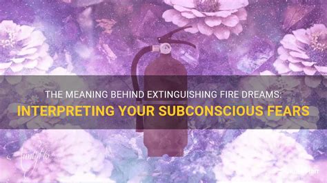 Meanings behind Extinguishing a Blaze in Dreams