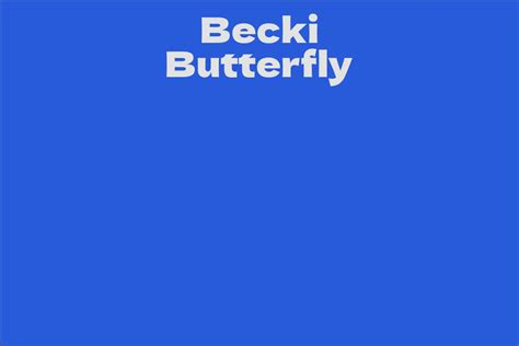 Meet Becki Butterfly: An Emerging Star in the Adult Entertainment Industry