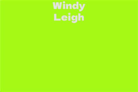 Meet Windy Leigh: A Closer Look