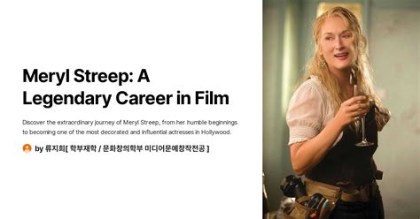 Meryl Streep: A Legendary Career