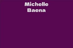 Michelle Baena's Net Worth and Career