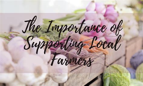 Mindful Consumption: The Significance of Supporting Local Farmers