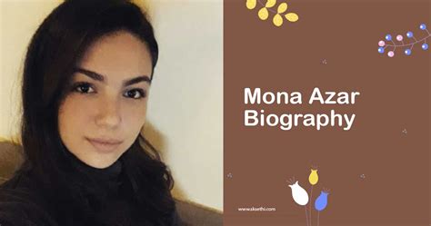 Mona Azar: Biography and Career