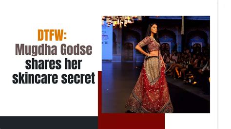 Mugdha Godse's Beauty and Skincare Secrets