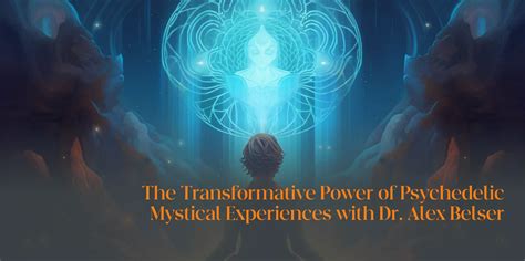 Mystical Experiences and Transformative Powers: Unveiling the Enigmatic Nature of the Divine Goddess