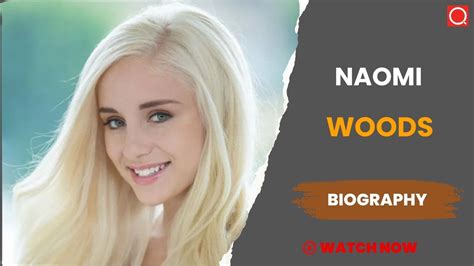 Naomi Woods: Life Story, Journey, Background, Bio