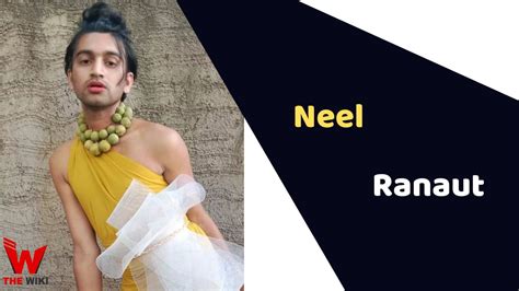 Neel Ranaut Biography