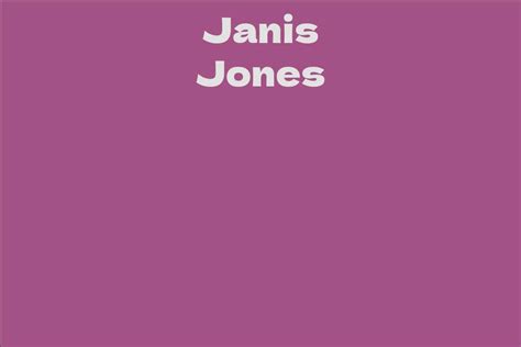 Net Worth: Explore Janis Jones Wealth