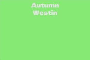 Net Worth: Learn about Autumn Westin’s financial status