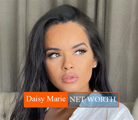 Net Worth: What Is Daisy Marie Worth?