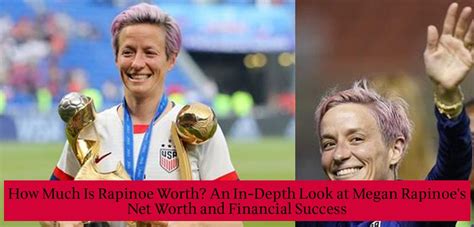 Net Worth and Financial Success of Megan Rapinoe