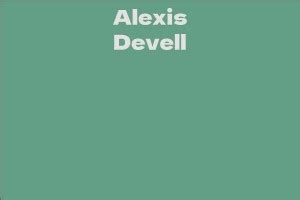 Net Worth of Alexis Devell