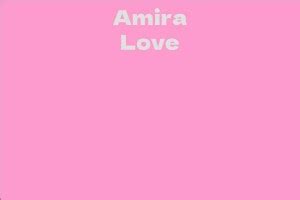 Net Worth of Amira Love