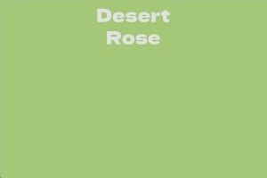 Net Worth of Desert Rose